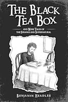 The Black Tea Box and More Tales of the Strange and Supernatural B0D6L1DXM7 Book Cover