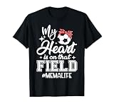 My Heart is On That Field Soccer Mema T-Shirt