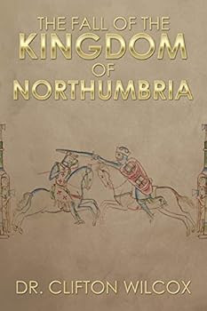 Paperback The Fall of the Kingdom of Northumbria Book