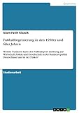 radio saba lindau 12  Fußballbegeisterung in den 1950er und 60er Jahren: Welche Funktion hatte der Fußballsport im Bezug auf Wirtschaft, Politik und Gesellschaft in der Bundesrepublik Deutschland und in der Türkei?