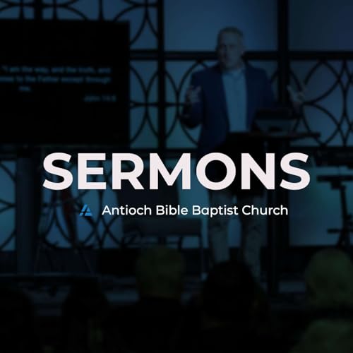 Antioch Bible Baptist Church - Sermons cover art