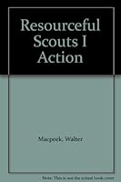 Resourceful Scouts I Action B0011CZOMU Book Cover