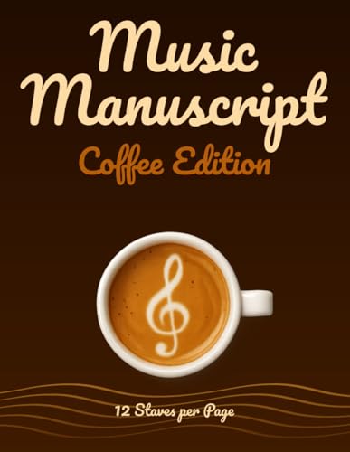 Music Manuscript Notebook Coffee Edition with 12 Staves and 5-Line Staff Paper: Blank Sheet for Creative Composers, Songwriters & Everyday Inspiration – Capture Your Melodies, Ideas and Musical Dreams image 2