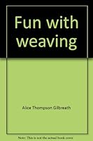 Fun with weaving 0688220630 Book Cover