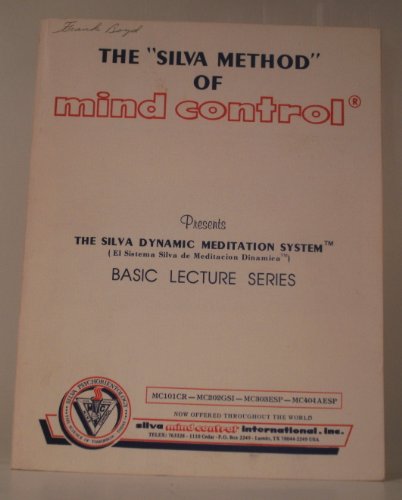 The "Silva Method" of Mind Control Presents The Silva Dynamic Meditation System Basic Lecture Series