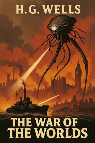 The War of the Worlds: The Original 1898 Classic Illustrated Book