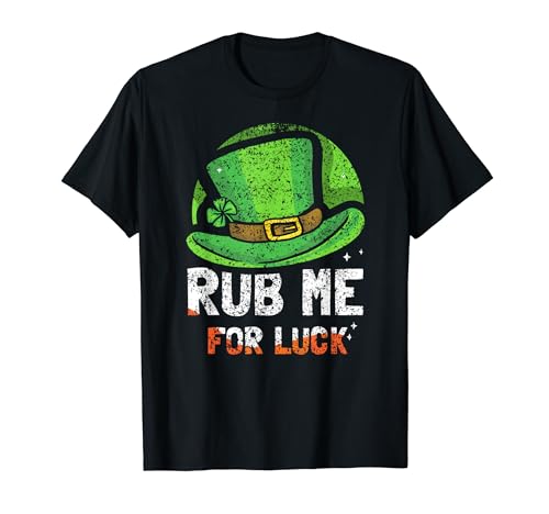 Rub Me For Luck Irlanda Leprechaun Irish St. Patricks Day Camiseta