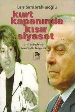 Kurt kapanında kısır siyaset: Gizli belgelerle boru hattı bozgunu (Turkish Edition)