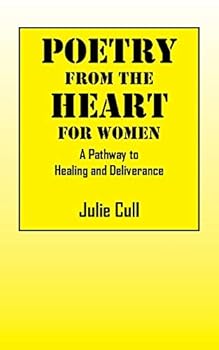 Paperback Poetry From the Heart: A Pathway to Healing and Deliverance Book