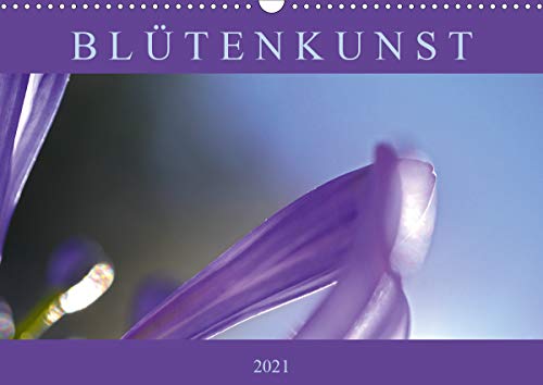 Preisvergleich Produktbild Blütenkunst (Wandkalender 2021 DIN A3 quer)