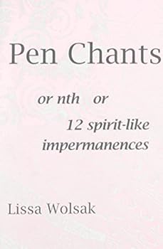 Paperback Pen Chants: Or Nth or 12 Spirit-Like Impermanences Book
