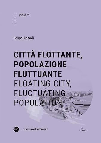 Città flottante, popolazione fluttuante-Floating city, fluctuating population. Ediz. bilingue