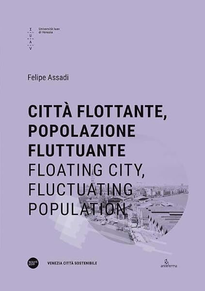 Città flottante, popolazione fluttuante-Floating city, fluctuating population. Ediz. bilingue