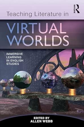 Teaching Literature in Virtual Worlds: Immersive Learning in English Studies-Wow! eBook