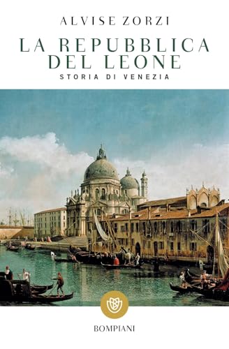 La Repubblica del Leone: Storia di Venezia