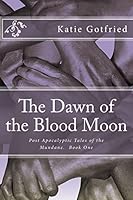 The Dawn of the Blood Moon 1505281970 Book Cover