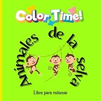 Animales de la selva para colorear: "Una aventura divertida y educativa para pequeños artistas de 3 a 5 años" Libro con 15 dibujos fáciles de colorear (Spanish Edition) B0F671SKY2 Book Cover