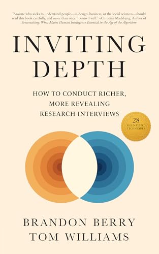 Inviting Depth: How to Conduct Richer, More Revealing Research Interviews