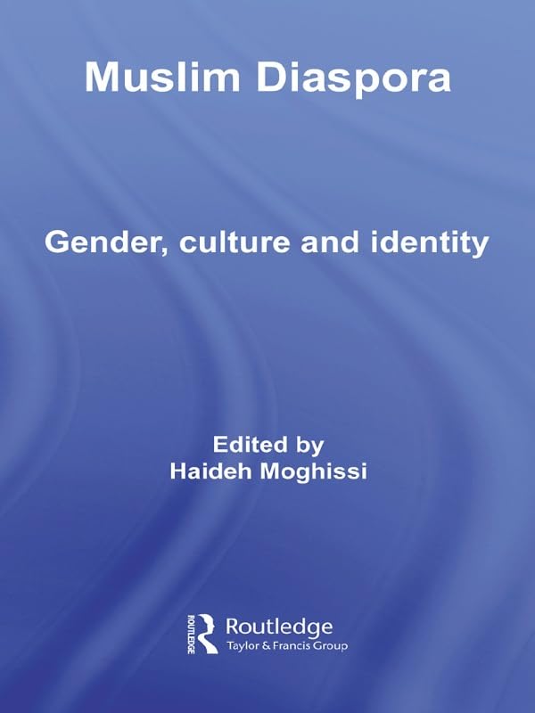 Muslim Diaspora: Gender, Culture and Identity (Routledge Islamic Studies Series)      1st Edition, Kindle Edition