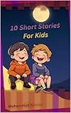  10 Short Stories For Kids (English Edition)