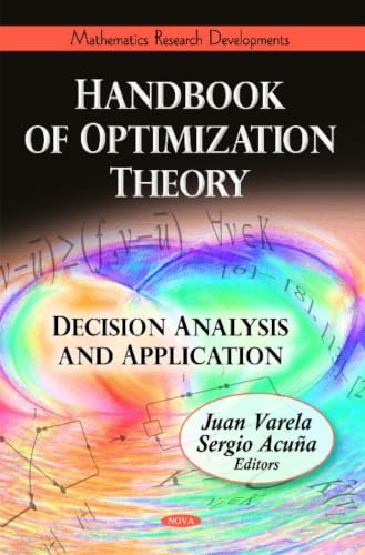 Handbook of Optimization Theory: Decision Analysis and Application (Mathematics Research Developments)