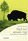 Bleib auf deinem Weg: Die Weisheit eines alten Indianers (HERDER spektrum)
