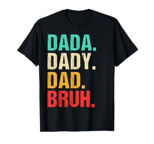 Dada Daddy Dad Bruh Día del Padre Divertido Papá Bruh Marido Hombres Camiseta