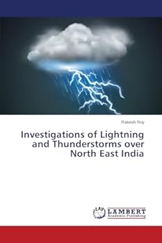 Paperback Investigations of Lightning and Thunderstorms over North East India Book