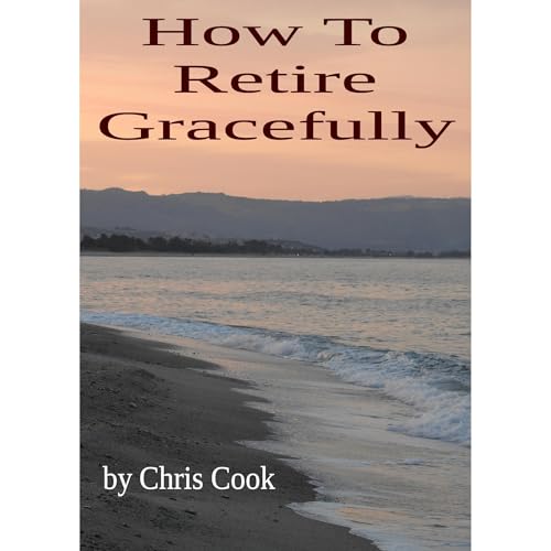 How To Retire Graceully Audiolibro Por Chris Cook arte de portada