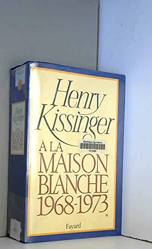 A la maison blanche (1968-1973) [French] B0044SFVFS Book Cover