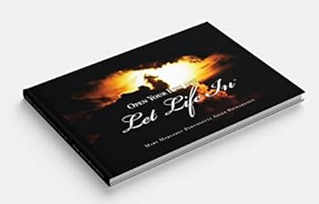 Hardcover Open Your Eyes and Let Life In Book