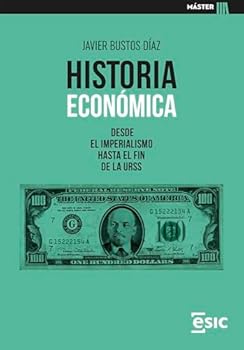 HISTORIA ECONÓMICA: Desde el Imperialismo hasta el fin de la URSS