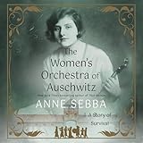 The Women's Orchestra of Auschwitz: A Story of Survival