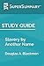 Study Guide: Slavery by Another Name by Douglas A. Blackmon (SuperSummary)