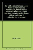 Die Leiden des alten und neuen Werther: Kommentare, Abbildungen, Materialien zu Goethes Leiden des jungen Werthers und Plenzdorfs Neuen Leiden des jungen W (Literatur-Kommentare) 3446139451 Book Cover