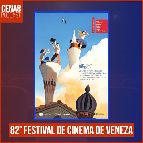 Filmes para ficar de olho do 82° Festival de cinema de Veneza! Podcast Por capa