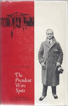 The president wore spats;: A biography of Glenn Frank