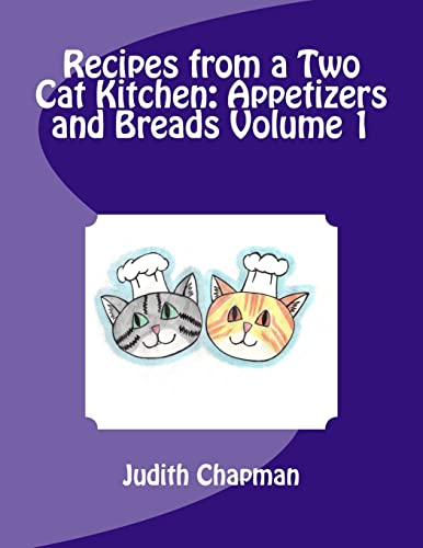 Recipes from a Two Cat Kitchen: Appetizers and ... 1516911296 Book Cover