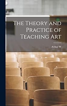 Hardcover The Theory and Practice of Teaching Art Book