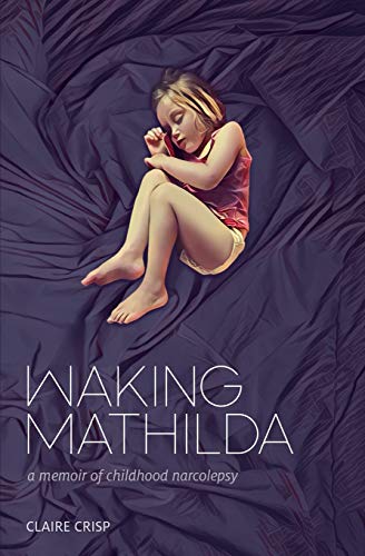 Waking Mathilda: A Memoir of Childhood Narcolepsy - //coolthings.us