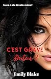  C\'est grave Docteur ?