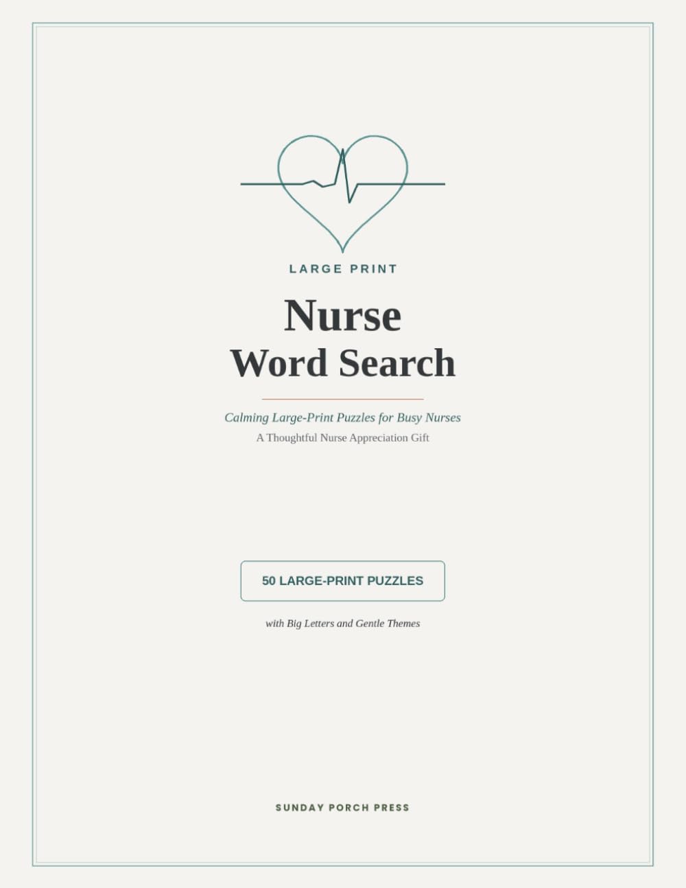 Large Print Nurse Word Search: 50 Calming Nurse-Themed Puzzles in Large Print, a Thoughtful Nurse Appreciation Gift, with Big Letters and Solutions (Occupational Word Search)