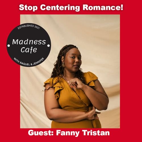 214. Stop Centering Romance with guest Fanny Tristan cover art