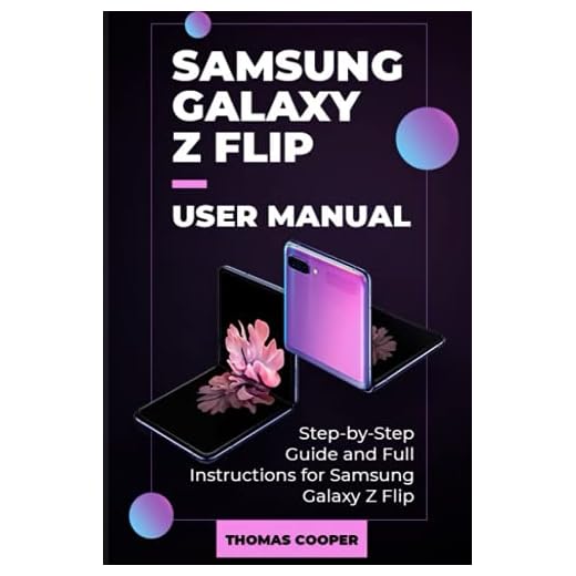 Samsung Galaxy Z Flip User Manual: Step-by-Step Guide and Full Instructions for Samsung Galaxy Z Flip