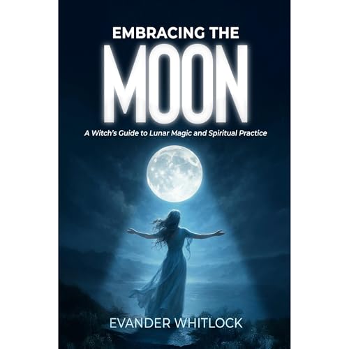 Embracing the Moon Audiobook By Evander Whitlock cover art
