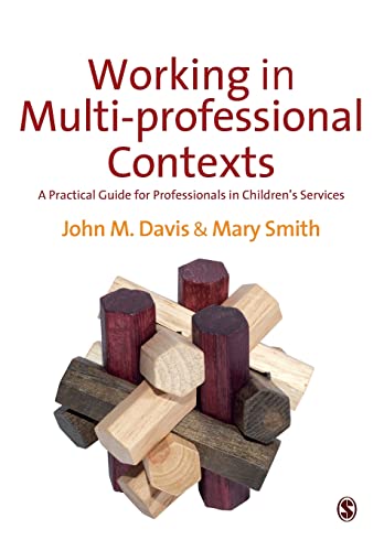 Working in Multi-professional Contexts: A Practical Guide for Professionals in Children′s Services