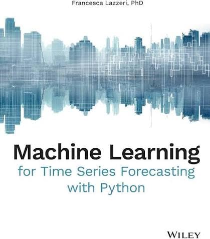 Buy Machine Learning for Time Series Forecasting with Python (Legal Pluralism And Empires) — BookShops.in