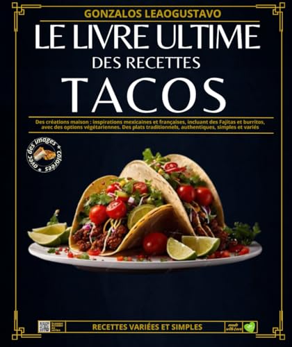 Le livre ultime des Recettes TACOS: Des créations maison :