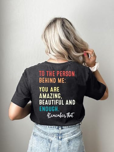 MOUSYA You Matter to The Person Behind Me Tshirt You are Amazing Beautiful and Enough T-Shirt Women Casual O Neck Tee Tops3