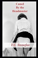 Caned by the Headmaster! 1794356193 Book Cover